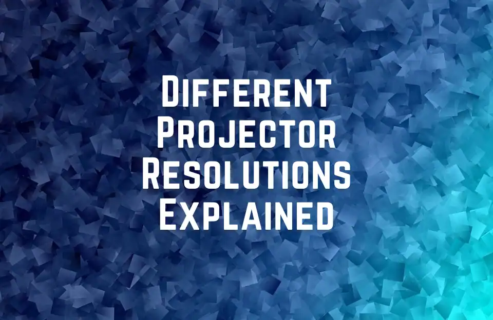 different-projector-resolutions-explained-2023-guide